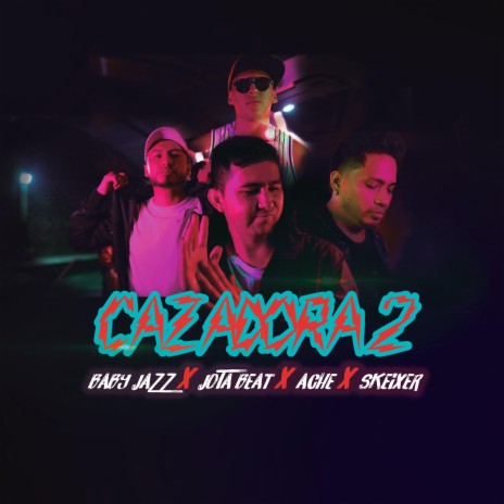 CAZADORA 2 ft. Jota Beat, Skeixer & ACHE | Boomplay Music