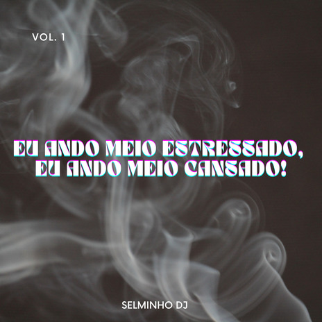 Eu Ando Meio Estressado, Eu Ando Meio Cansado Funk Trend | Boomplay Music