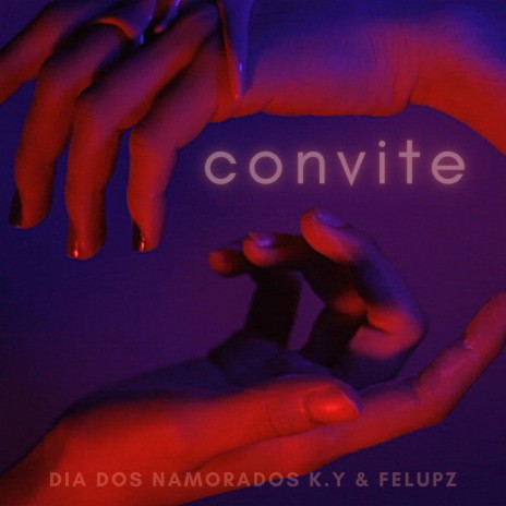 Convite (Dia Dos Namorados) ft. Felupz | Boomplay Music