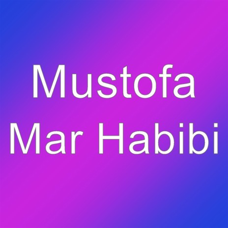 Mar Habibi | Boomplay Music