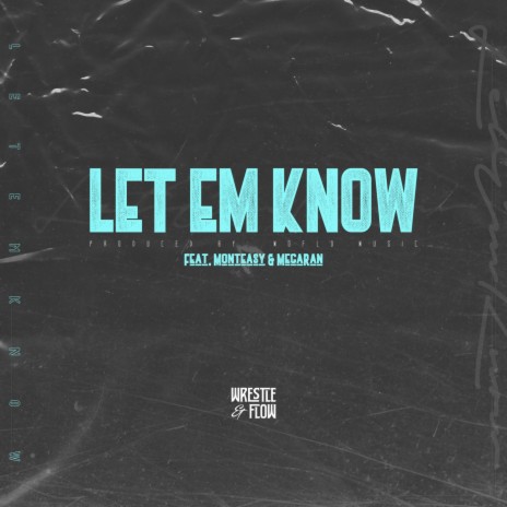 Let Em Know (feat. Monteasy & Mega Ran) | Boomplay Music