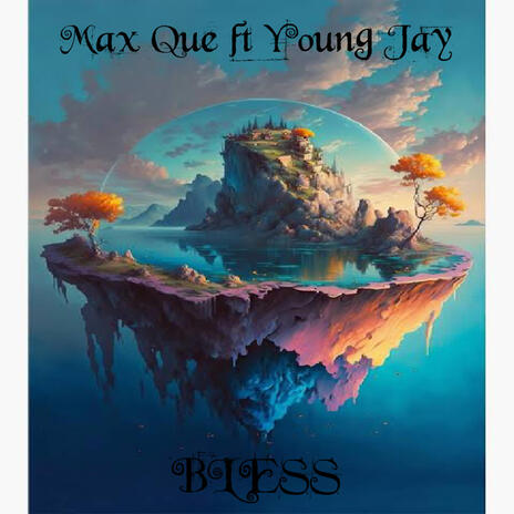 Bless ft. Max Que ft Young Jay