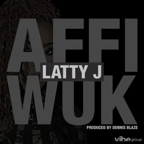 Affi Wuk (feat. Latty J) | Boomplay Music