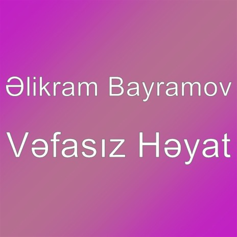 Vəfasız Həyat | Boomplay Music