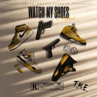 Watch My Shoes