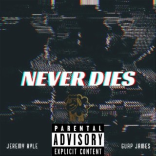 Never Dies (feat. Guap James)