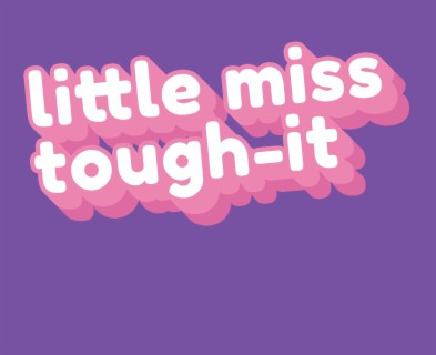 GOOSE GIRLS: Little Miss Tough-It