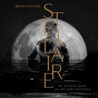 Méditation stellaire: Un voyage dans un Univers paisible, Détente, Méditation, Yoga, Guérison de votre esprit, Relaxation stellaire