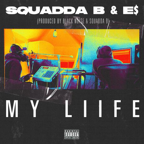 My Liife ft. E$ | Boomplay Music