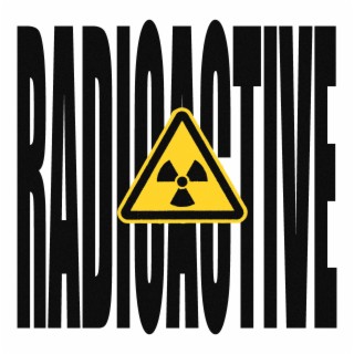 Radioactive