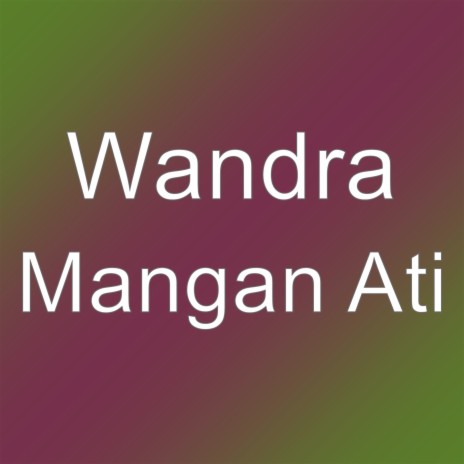 Mangan Ati | Boomplay Music