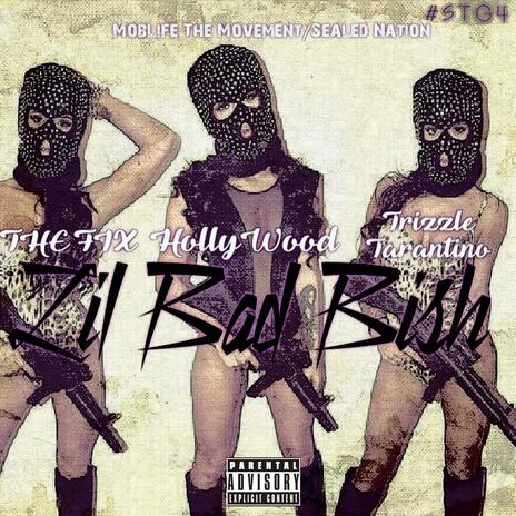 Lil Bad Bish ft. Holly Wood & Trizzle Tarantino | Boomplay Music