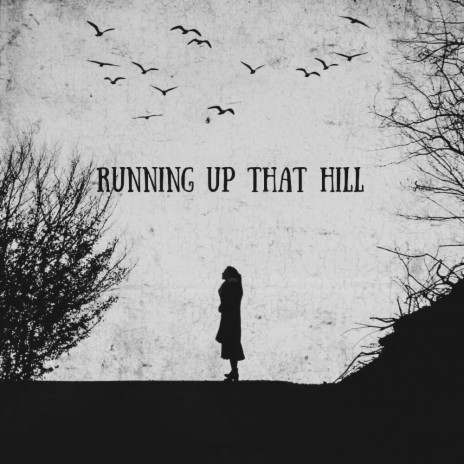 Running Up That Hill | Boomplay Music