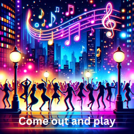 Come out and play | Boomplay Music