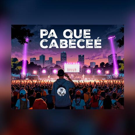 Pa Que Cabeceé | Boomplay Music