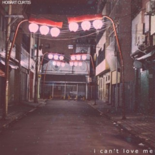 I Can't Love Me