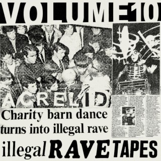 Illegal Rave Tapes Volume 10