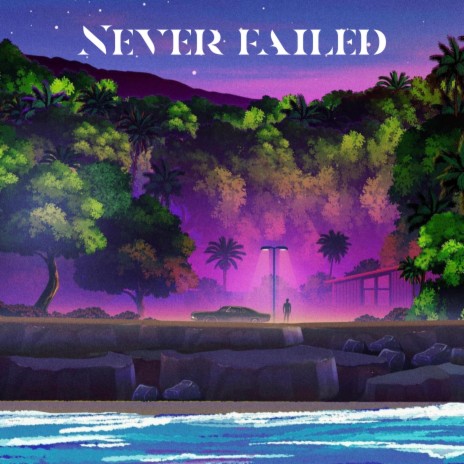 Never failed | Boomplay Music