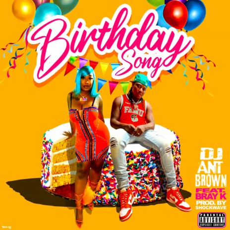 Birthday Song ft. Bray K | Boomplay Music