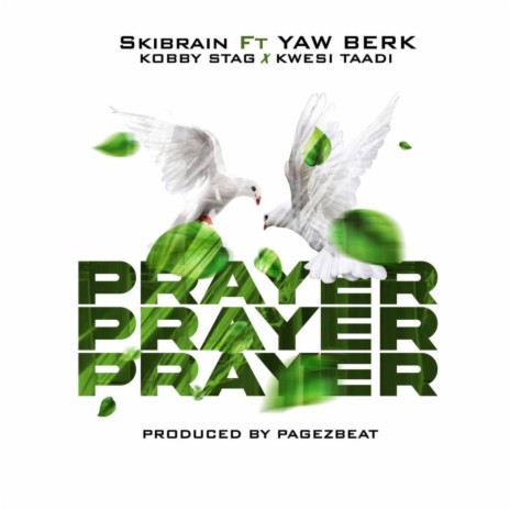 Prayer ft. Yaw Berk, Kwesi Taadi & Kobby Stag | Boomplay Music
