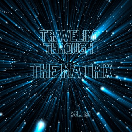 Traveling through the Matrix | Boomplay Music