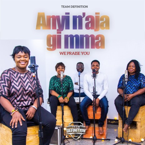Anyi n'aja gi mma (We praise you) | Boomplay Music