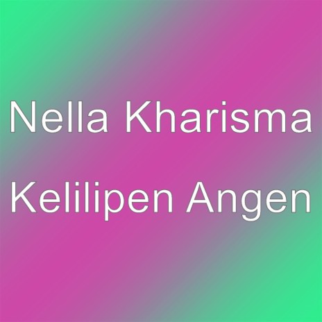 Kelilipen Angen | Boomplay Music