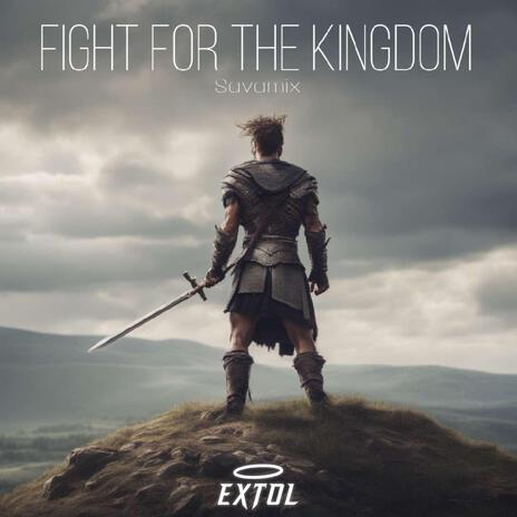 Fight For The Kingdom | Boomplay Music