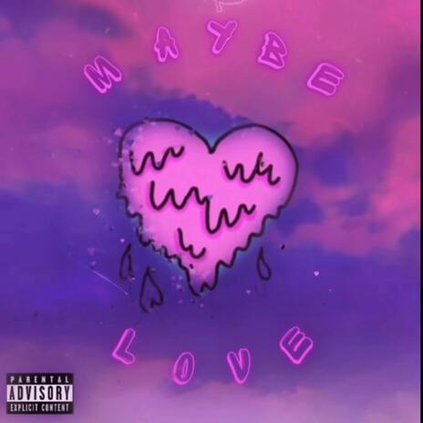 Maybe Love(Outro) ft. Vei Chapo
