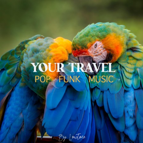 Your Travel | Boomplay Music