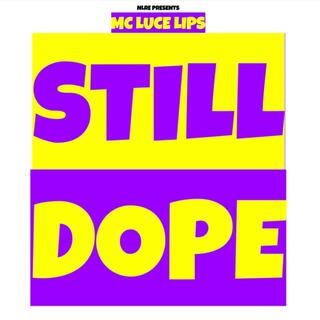 MC Luce Lips Still Dope