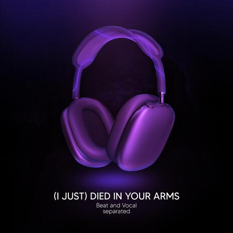 (I Just) Died In Your Arms (9D Audio) | Boomplay Music