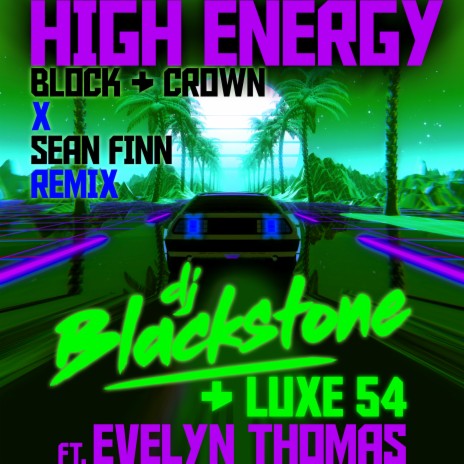 High Energy (Block & Crown x Sean Finn Club Mix) ft. Sean Finn, DJ Blackstone, Luxe 54 & Evelyn Thomas | Boomplay Music