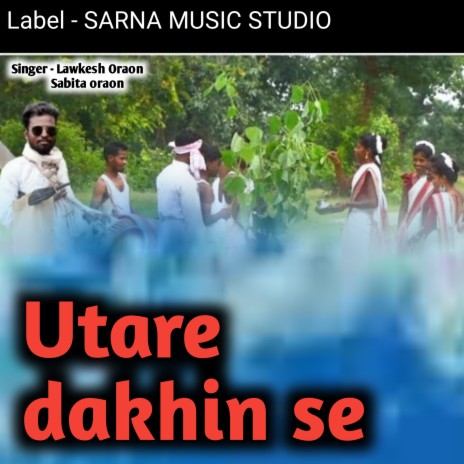 Utare Dakhin Se (Nagpuri) ft. Sabita Oraon | Boomplay Music