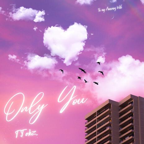 Only You | Boomplay Music