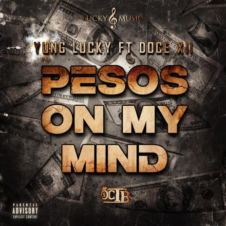 Pesos on my mind ft. Doce XII | Boomplay Music