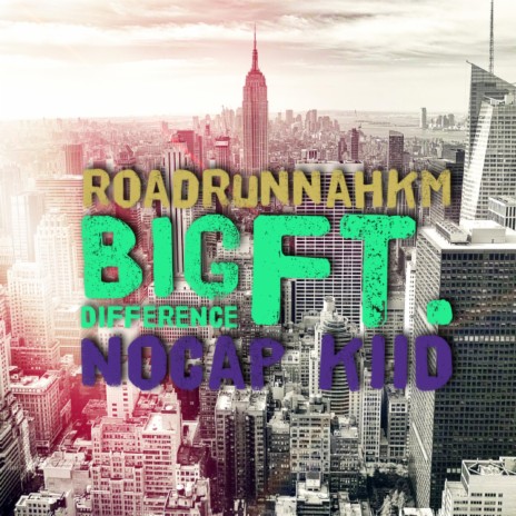 Big Difference ft. Nocap Kiid | Boomplay Music