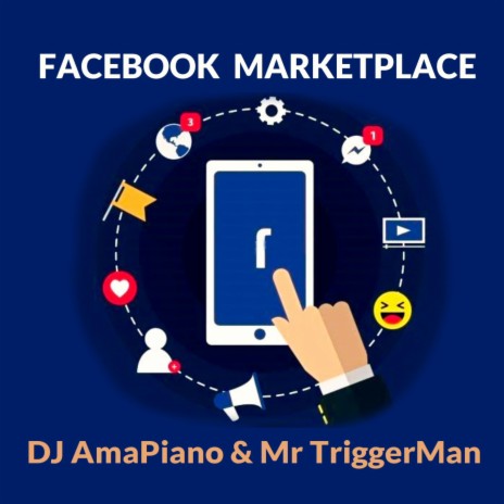 Facebook Marketplace ft. DJ AmaPiano & Mr TriggerMan | Boomplay Music