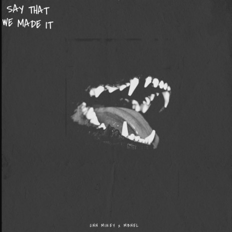 say that we made it ft. MBNel | Boomplay Music