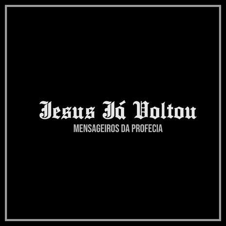 Jesus Já Voltou | Boomplay Music