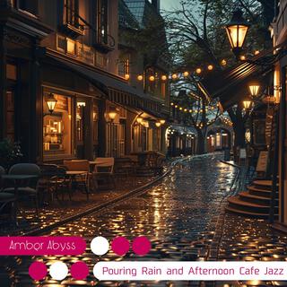 Pouring Rain and Afternoon Cafe Jazz