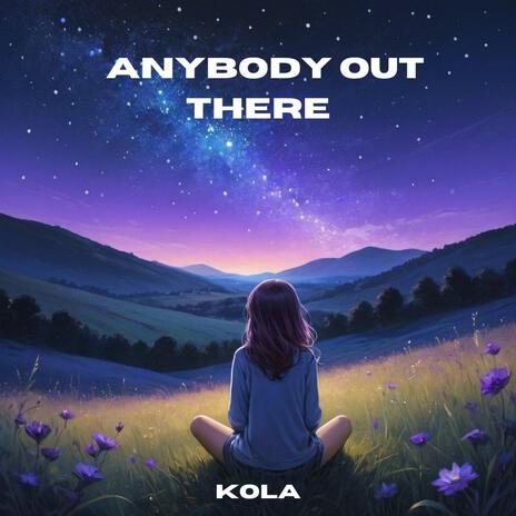 Anybody Out There | Boomplay Music