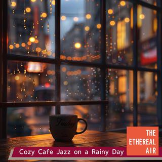 Cozy Cafe Jazz on a Rainy Day