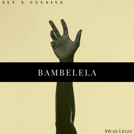 Bambelela ft. Swas Lego | Boomplay Music