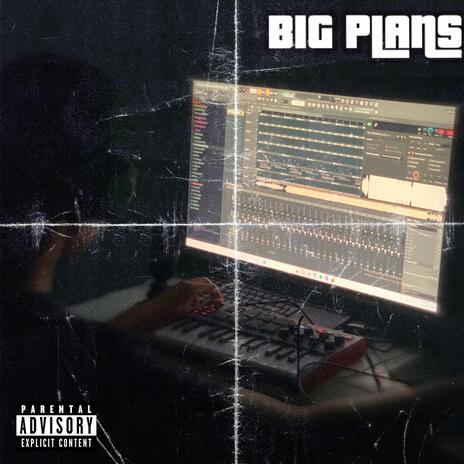 Big Plans | Boomplay Music