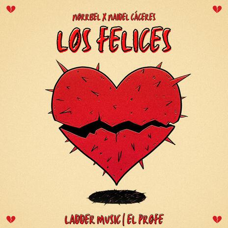 Los Felices ft. Naidel Cáceres | Boomplay Music