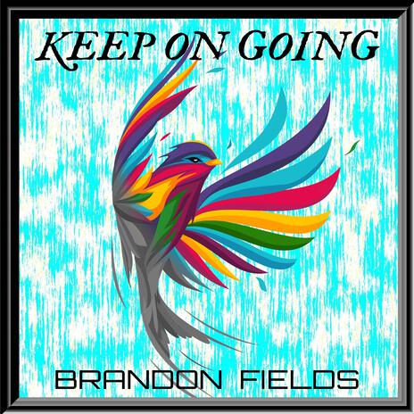 Keep On Going | Boomplay Music