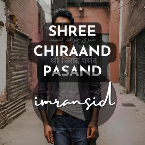 Shree Chiraand Pasand
