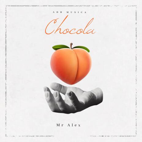 Chocala ft. Mr Alex El Tipo | Boomplay Music