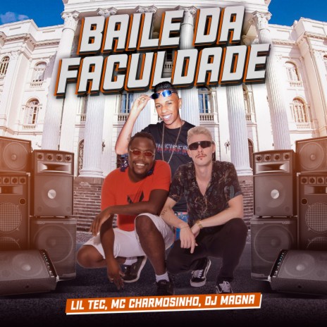 Baile da faculdade ft. MC Charmosinho & DJ Magna | Boomplay Music